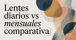 Lentes de contacto diarios vs. mensuales