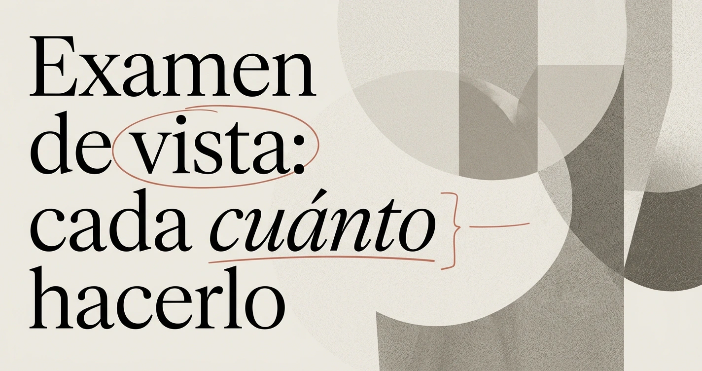 Examen de la vista: cada cuánto debes hacerlo