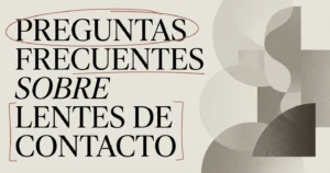 Preguntas frecuentes antes de comprar lentes de contacto